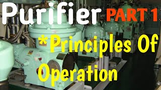 Working Of Marine Purifier  Part 1   Principles Of Operation [upl. by Tutto277]