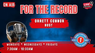 FOR THE RECORD WITH HOST ORRETT CONNOR [upl. by Dudley]