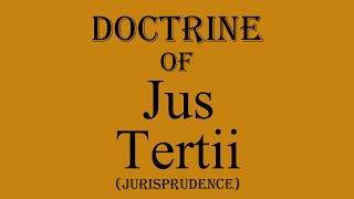 Doctrine of Jus Tertii  Jurisprudence  Law Guru [upl. by Adnarem]