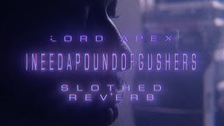 ineedapoundofgushers  lord apex  slothed  reverb [upl. by Winer504]