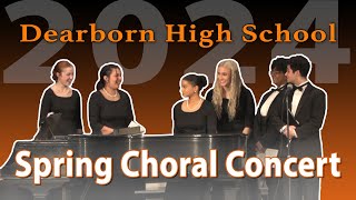 Dearborn High School  May 2024 Spring Choral Concert [upl. by Suiratnod]