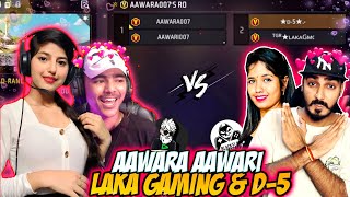 Laka Gaming amp D5 FF vs Aawara Aawari🥵  GF BF vs husband wife LakaGamingz blackflagarmy9340 [upl. by Kathi]