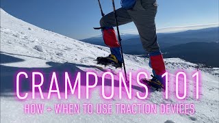 Crampons 101 How  When to Use Traction Devices [upl. by Sadoff970]