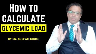 How to calculate the glycemic load of any food item  Dr Anupam Ghose [upl. by Mitchell]