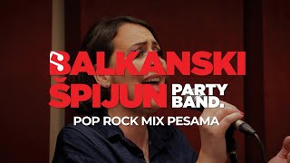 BALKANSKI ŠPIJUN BEND  POP ROCK MIX PESAMA [upl. by Sadella]