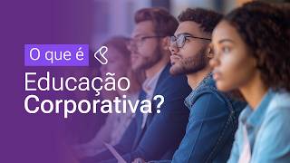 O que é Educação Corporativa [upl. by Meldoh]