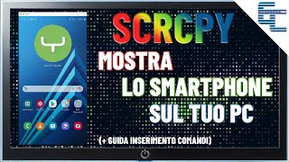 SCRCPYmostra lo Smartphone sul tuo PC ✅  guida comandi di configurazione❗ [upl. by Enomal]