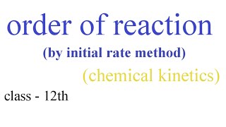 Determination of order of reaction by initial rate methodclass 12th [upl. by Alphonsine]