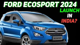 Ford Ecosport 2024 Launch In India ford india [upl. by Harat]