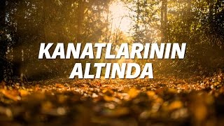 Kanatlarının Altında  Türkçe Hristiyan İlahisi [upl. by Ludba590]