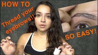 HOW TO THREAD YOUR EYEBROWS  BEGINNERS [upl. by Walczak]