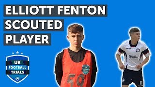 Elliott Fenton  UK Football Trials Scouted Player [upl. by Egroeg]