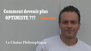 Comment devenir plus OPTIMISTE  1ère Philothérapie La Chaine Philosophique [upl. by Helgeson826]