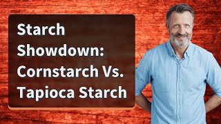 Starch Showdown Cornstarch Vs Tapioca Starch [upl. by Iaria]