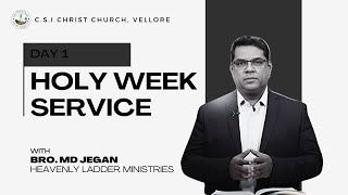 🔴 🅻🅸🆅🅴  HOLY WEEK SERVICE DAY 1  BRO MD JEGAN  25032024  630 PM  CSI CHRIST CHURCH  VLR [upl. by Anaiv]