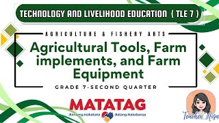 TLE 7 MATATAG CURRICULUM LESSON 2ND QTRAGRICULTURAL TOOLS IMPLEMENTS amp EQUIPMENTS [upl. by Elijah]