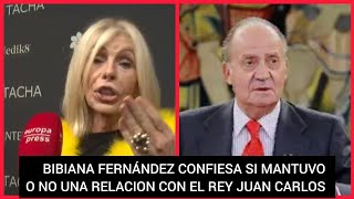 ❤️BIBIANA FERNANDEZ CONFIESA EN EXCLUSIVA SI MANTUVO RELACIONES CON JUAN CARLOS I [upl. by Whallon]