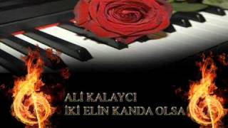 Ali Kalaycı  İki elin kanda olsa gelmp4 [upl. by Weisbart]