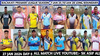 🔴LIVE DAY3 BALAKATI PREMIER LEAGUE SEASON7 ATBALAKATIKHORDA LONG BOUNDARY FORMATSKASIFALI [upl. by Epotimet494]