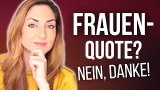 Warum ich die Frauenquote für falsch halte [upl. by Faires]