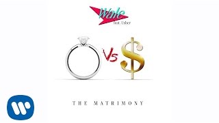 Wale Ft Usher  Matrimony Official Audio [upl. by Aenneea]