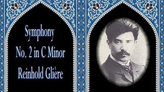 Glière  Symphony No 2 [upl. by Rovner283]