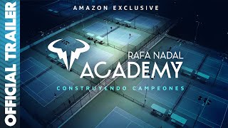 Rafa Nadal Academy  Official Trailer [upl. by Thomas]