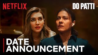 Do Patti  Date Announcement  25 October  Kajol Kriti Sanon  Netflix India [upl. by Enytsuj]