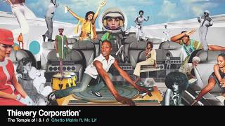 Thievery Corporation  Ghetto Matrix Official Audio [upl. by Harlie398]