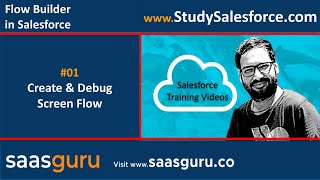 01 Create Screen Flow and Debug a Flow in Salesforce Lightning  Salesforce Training Video Series [upl. by Waylon]