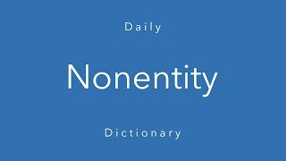 Nonentity Daily Dictionary [upl. by Figge]