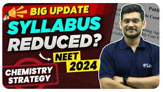 NEET 2024 Syllabus Reduced  Complete Chemistry Syllabus Detailed Analysis 🎯  NMC Big Update [upl. by Eiramrefinnej]