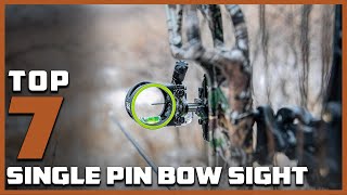 Single Pin Bow Sights The 7 Best Picks for Accuracy and Consistency [upl. by Eehsar]