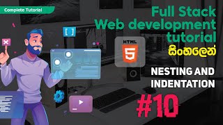 Full Stack Web Development Sinhala Lesson 10  Nesting and Indentations [upl. by Flem385]