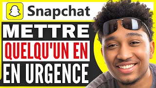 Comment Mettre Quelquun En Urgence Sur Snap  2024 [upl. by Leach]