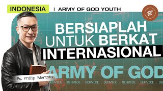 Indonesia  Army of God  Bersiaplah Untuk Berkat Internasional  Ps Philip Mantofa Youth GMS [upl. by Yolane]