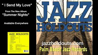 I SEND MY LOVE  JAZZ HOLDOUTS  OFFICIAL VIDEO [upl. by Reilamag]