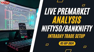 LIVE PREMARKET ANALYSIS 2SEP2024 nifty50 banknifty INTRADAY TRADE SETUP livescalping [upl. by Elvie]