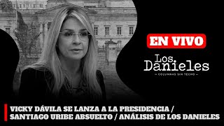 VICKY DÁVILA SE LANZA A LA PRESIDENCIA  SANTIAGO URIBE ABSUELTO  ANÁLISIS DE LOS DANIELES [upl. by Maletta]