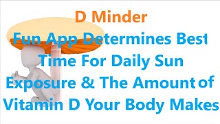 D Minder  Fun App Calculates Daily Sun Exposure amp Vitamin D Production In RealTime [upl. by Irakab]