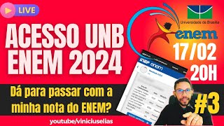 Dá para passar com a minha nota do ENEM 3 ACESSO UNB ENEM 2024 [upl. by Eldwon]