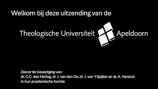 Theologische Universiteit Apeldoorn Bevestigingsdienst [upl. by Atse]