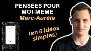 Pensées pour moimême de Marc Aurèle en 5 idées simples [upl. by Toback]