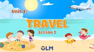 Unit 4 Travel  Lesson 3  iLearn Smart Start 5 OLMVN [upl. by Ellatsirhc]