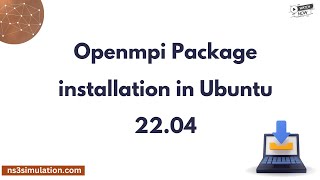 Openmpi Package installation in Ubuntu 22 04 [upl. by Icken]