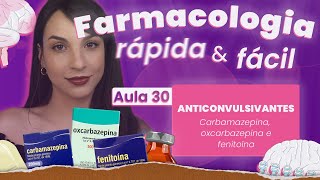 Anticonvulsivantes II Carbamazepina Oxcarbazepina e Fenitoina  Aula 30  Farmacologia do SNC rápi [upl. by Fini]