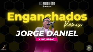 Enganchados REMIX 2024  Jorge Daniel y Los Libras [upl. by Idna326]