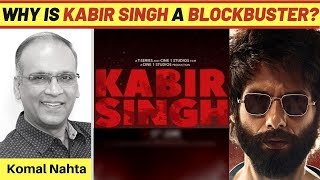 Kehet Kabir Yeh Hai Blockbuster  Kabir Singh  Komal Nahta  Shahid Kapoor  Kiara Advani [upl. by Hiroshi]