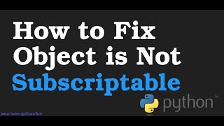 How to Fix Object is Not Subscriptable In Python [upl. by Yahsal]