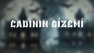 Cadının Gizemi  Korku Hikayesi [upl. by Gwenneth]